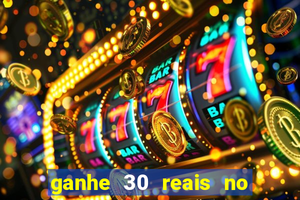 ganhe 30 reais no cadastro cassino